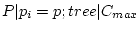 $ P \vert p_i=p;tree \vert C_{max}$